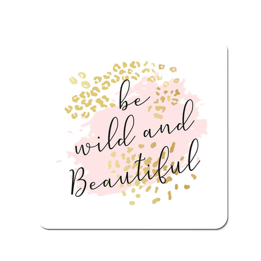 Be Wild And Beautiful Coasters