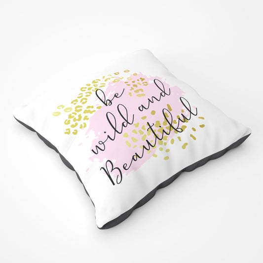 Be Wild And Beautiful Floor Cushion