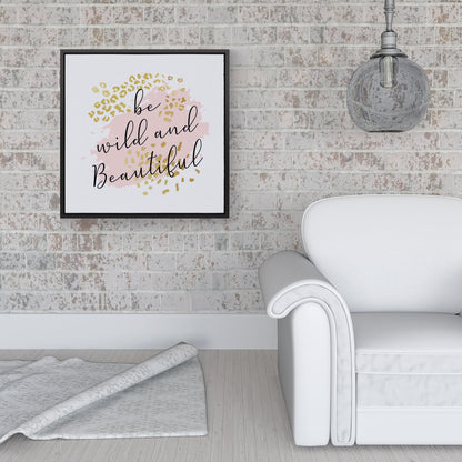 Be Wild And Beautiful Framed Canvas