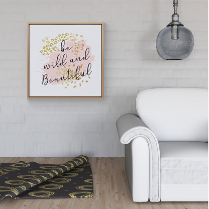 Be Wild And Beautiful Framed Canvas