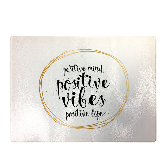Positive Mind, Vibes, Life Chopping Board