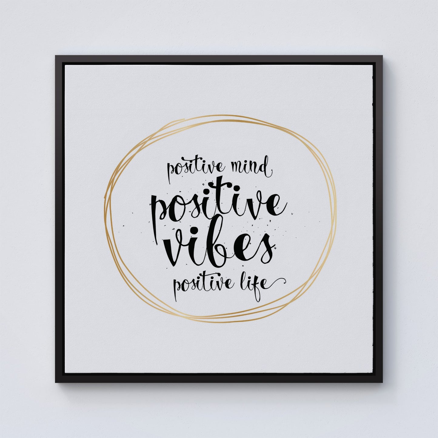 Positive Mind, Vibes, Life Framed Canvas