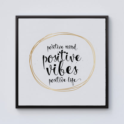 Positive Mind, Vibes, Life Framed Canvas