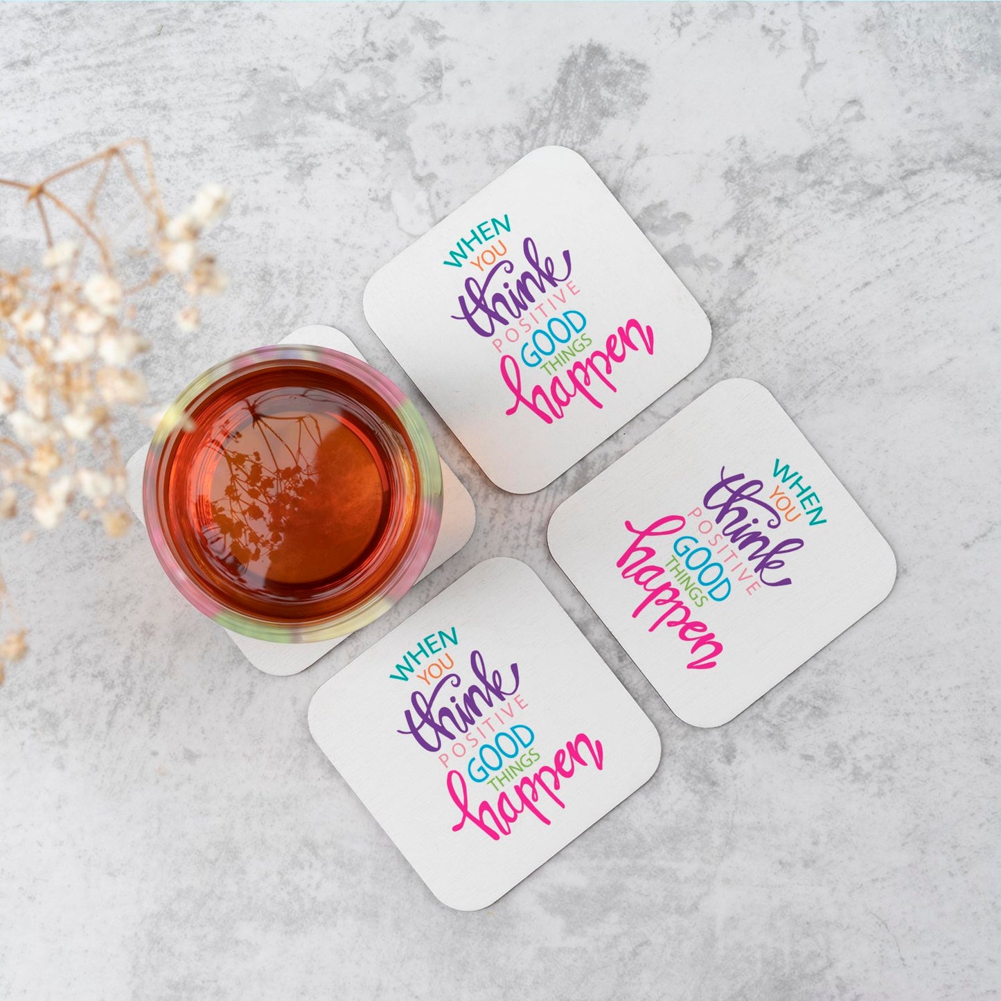 When You Think Positive Good Things Happen Coasters