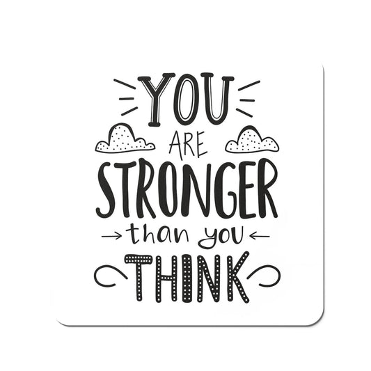 You Are Stronger Than You Think Coasters